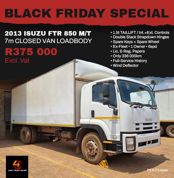 Black Friday Special 2013 ISUZU FTR 850 R375 000 Excl Vat 